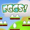 Eggs!