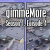 gimmeMore  s01e04